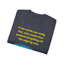Load image into Gallery viewer, Flat Earth Cat Pusher. Unisex Ultra Cotton Tee