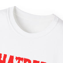 Load image into Gallery viewer, Hatred only motivates hate filled voters. Unisex Ultra Cotton Tee