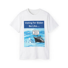 Load image into Gallery viewer, Voting for Biden Be Like.... Titanic