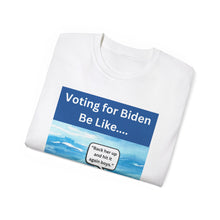 Load image into Gallery viewer, Voting for Biden Be Like.... Titanic