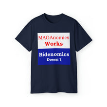 Load image into Gallery viewer, Maganomics Works, Bidenomics Doesn't. Unisex Ultra Cotton Tee