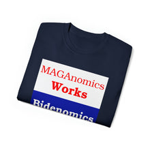 Load image into Gallery viewer, Maganomics Works, Bidenomics Doesn't. Unisex Ultra Cotton Tee