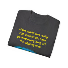 Load image into Gallery viewer, Flat Earth Cat Pusher. Unisex Ultra Cotton Tee