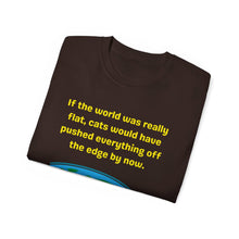 Load image into Gallery viewer, Flat Earth Cat Pusher. Unisex Ultra Cotton Tee