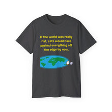 Load image into Gallery viewer, Flat Earth Cat Pusher. Unisex Ultra Cotton Tee