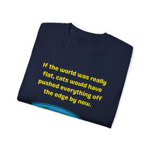 Load image into Gallery viewer, Flat Earth Cat Pusher. Unisex Ultra Cotton Tee