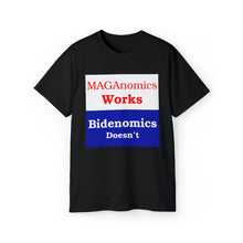 Load image into Gallery viewer, Maganomics Works, Bidenomics Doesn't. Unisex Ultra Cotton Tee