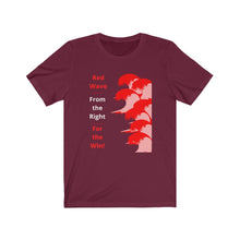 Load image into Gallery viewer, Election and Voting. "Red Wave From The Right For the Win." Unisex Jersey Short Sleeve Tee