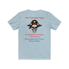 Load image into Gallery viewer, Back Printed. Left vs. Right. Liberalism vs. Conservatism. "Heed My Warnings Mateys." Unisex Jersey Short Sleeve Tee