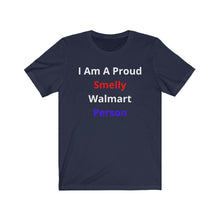Load image into Gallery viewer, "Smelly Walmart People." Unisex Jersey Short Sleeve Tee
