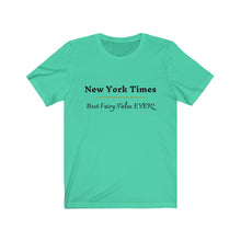Load image into Gallery viewer, Politics. Media. "New York Times. Best Fairy Tales Ever!" Unisex Jersey Short Sleeve Tee - GRW Designs