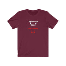 Load image into Gallery viewer, "Capitalism Good. Socialism Evil." Unisex Jersey Short Sleeve Tee