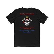 Load image into Gallery viewer, Back Printed. Left vs. Right. Liberalism vs. Conservatism. "Heed My Warnings Mateys." Unisex Jersey Short Sleeve Tee