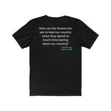 Load image into Gallery viewer, "How can Dems lead a country they tear down?" Unisex Jersey Short Sleeve Tee