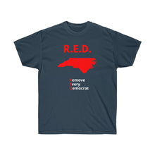 Load image into Gallery viewer, North Carolina - R.E.D. = Remove Every Democrat - Unisex Ultra Cotton Tee