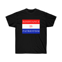 Load image into Gallery viewer, Resistance is Patriotism - Unisex Ultra Cotton Tee