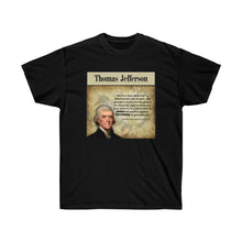 Load image into Gallery viewer, Thomas Jefferson - On the Right to keep and bear arms. - Unisex Ultra Cotton Tee
