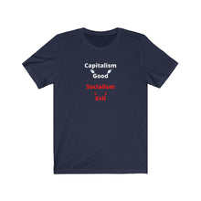 Load image into Gallery viewer, "Capitalism Good. Socialism Evil." Unisex Jersey Short Sleeve Tee