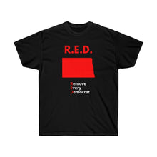 Load image into Gallery viewer, North Dakota - R.E.D. = Remove Every Democrat - Unisex Ultra Cotton Tee