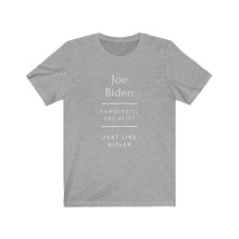 Load image into Gallery viewer, Politics. Democratic. Joe Biden. "Socialist like Hitler" Unisex Jersey Short Sleeve Tee - GRW Designs