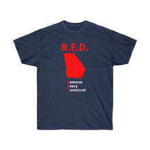 Load image into Gallery viewer, Georgia - R.E.D. = Remove Every Democrat - Unisex Ultra Cotton Tee