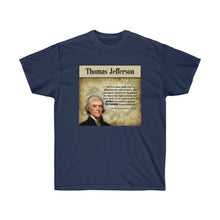Load image into Gallery viewer, Thomas Jefferson - On the Right to keep and bear arms. - Unisex Ultra Cotton Tee