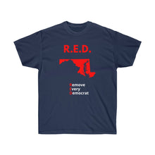 Load image into Gallery viewer, Maryland - R.E.D. = Remove Every Democrat - Unisex Ultra Cotton Tee