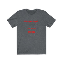 Load image into Gallery viewer, Politics. Democrat. Voting. "When yer stupid, you watch CNN." Unisex Jersey Short Sleeve Tee - GRW Designs