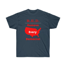 Load image into Gallery viewer, United States - R.E.D. = Remove Every Democrat - Unisex Ultra Cotton Tee