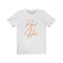 Load image into Gallery viewer, "Reject Hate." Orange. Unisex Jersey Short Sleeve Tee