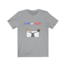 Load image into Gallery viewer, "Left or Right." Unisex Jersey Short Sleeve Tee