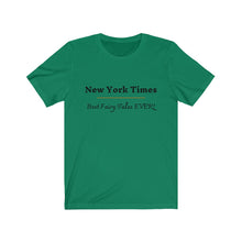 Load image into Gallery viewer, Politics. Media. "New York Times. Best Fairy Tales Ever!" Unisex Jersey Short Sleeve Tee - GRW Designs