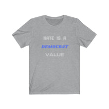 Load image into Gallery viewer, Politics / Trump. "Hate is a Democrat Value". - GRW Designs