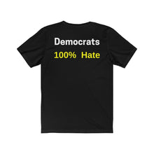 Load image into Gallery viewer, "Democrats 100% Hate." Unisex Jersey Short Sleeve Tee