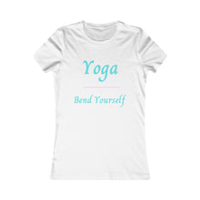 Load image into Gallery viewer, Yoga / Bend Yourself - Women's Favorite Tee