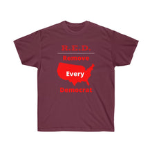 Load image into Gallery viewer, United States - R.E.D. = Remove Every Democrat - Unisex Ultra Cotton Tee