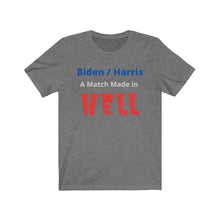 Load image into Gallery viewer, Biden / Harris. "A Match Made in HELL." Unisex Jersey Short Sleeve Tee