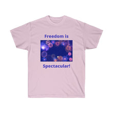 Load image into Gallery viewer, July 4th - Freedom is Spectacular - Fireworks - Unisex Ultra Cotton Tee