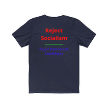 Load image into Gallery viewer, Politics. Socialism. "Reject Socialism, Reject Democratic Candidates." Unisex Jersey Short Sleeve Tee - GRW Designs