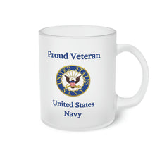 Load image into Gallery viewer, Proud Veteran - U.S. Navy - Frosted Glass Mug
