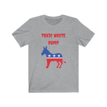 Load image into Gallery viewer, Democratic Party. "Toxic Waste Dump." Unisex Jersey Short Sleeve Tee