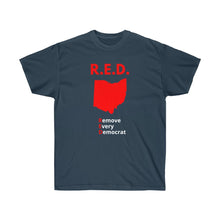 Load image into Gallery viewer, Ohio - R.E.D. = Remove Every Democrat - Unisex Ultra Cotton Tee