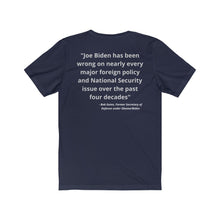 Load image into Gallery viewer, Biden. "Wrong on Defense and National Security. - Bob Gates, Obama's former Secretary of Defense." Unisex Jersey Short Sleeve Tee