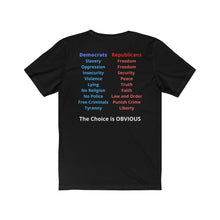 Load image into Gallery viewer, "Democrats Vs. Republicans. the Choice is Clear." Unisex Jersey Short Sleeve Tee