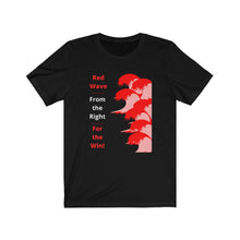 Load image into Gallery viewer, Election and Voting. "Red Wave From The Right For the Win." Unisex Jersey Short Sleeve Tee