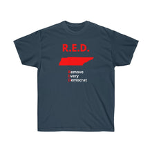 Load image into Gallery viewer, Tennessee - R.E.D. = Remove Every Democrat - Unisex Ultra Cotton Tee