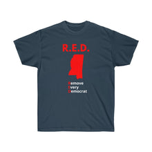 Load image into Gallery viewer, Mississippi - R.E.D. = Remove Every Democrat - Unisex Ultra Cotton Tee