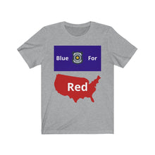 Load image into Gallery viewer, Police. "Blue for Red." Unisex Jersey Short Sleeve Tee