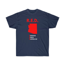 Load image into Gallery viewer, Arizona - R.E.D. = Remove Every Democrat - Unisex Ultra Cotton Tee