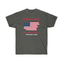 Load image into Gallery viewer, Memorial Day. "Remember the Fallen, Thank the Living." Unisex Ultra Cotton Tee